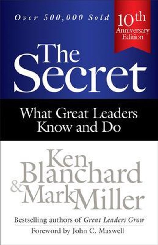 Boekomslag van "The Secret: Wat Great Leaders Know and Do" door Ken Blanchard & Mark Miller, 10e jubileumeditie.