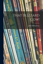 That Blizzard Cow!