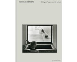 Aldo Van Eyck - Orphanage Amsterdam / Playgrounds