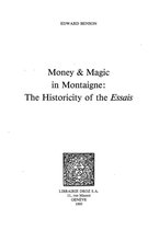 Travaux d'Humanisme et Renaissance - Money and Magic in Montaigne : The Historicity of the "Essais"