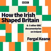 How the Irish Shaped Britain