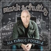 Mark Schultz - All Things Possible (CD)