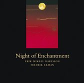 Erik Mikael Karlsson & Fred Ekman - Night Of Enchantment (CD)