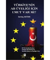 Türkiye'nin AB Üyeliği İçin Umut Var mı?