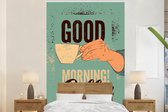 Behang - Fotobehang Koffie - Quotes - Vintage - Spreuken - good morning! Coffee - Breedte 180 cm x hoogte 280 cm