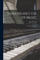 Shakespeare's Use of Music