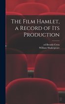 The Film Hamlet, a Record of Its Production