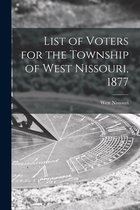 List of Voters for the Township of West Nissouri, 1877 [microform]