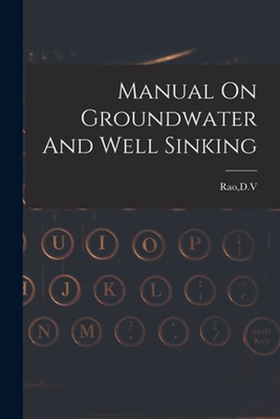 Manual On Groundwater And Well Sinking - cover