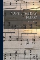 "Until the Day Break"