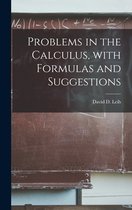 Boek "PROBLEMS IN THE CALCULUS, WITH FORMULAS AND SUGGESTIONS" door David D. Leib.
