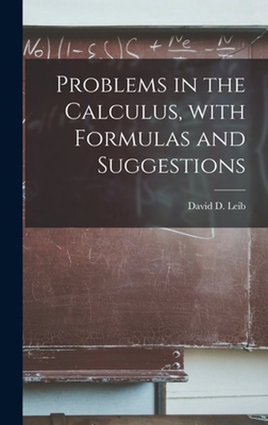 Problems in the Calculus, With Formulas and Suggestions - cover