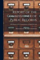 Report of the Commissioner of Public Records; 1898 Report of the Commissioner of Public Records