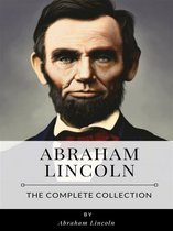 Abraham Lincoln - The Complete Collection