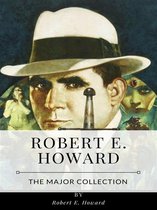 Robert E. Howard – The Major Collection