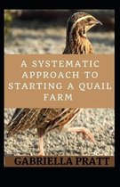 A Systematic Approach To Starting A Quail Farm