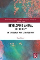 Routledge New Critical Thinking in Religion, Theology and Biblical Studies - Developing Animal Theology