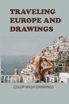 Traveling Europe And Drawings: Color Wash Drawings