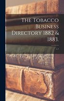 The Tobacco Business Directory 1882 & 1883.; c.1