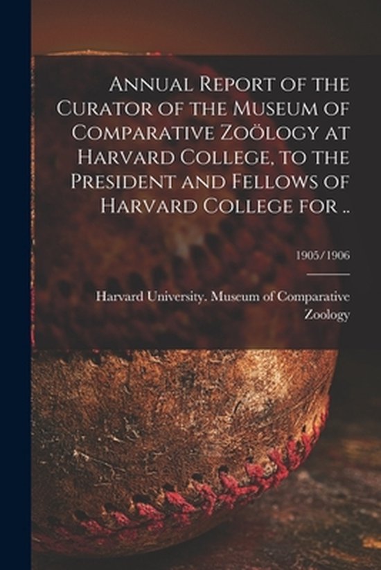 Annual Report of the Curator of the Museum of Comparative Zo ... - cover
