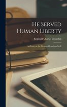 He Served Human Liberty; an Essay on the Genius of Jonathan Swift