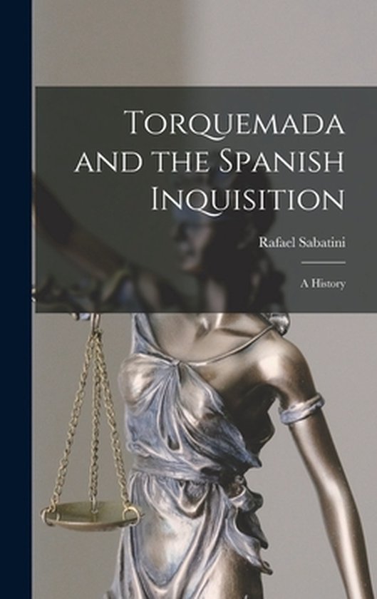 Torquemada and the Spanish Inquisition 9781013642098 Rafael 1875