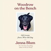 Woodrow on the Bench: Life Lessons from a Wise Old Dog