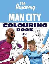 The Amazing Man City Colouring Book 2021