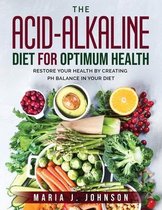 The Acid-Alkaline Diet for Optimum Health