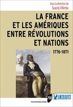 Des Amériques - La France et les Amériques entre révolutions et nations