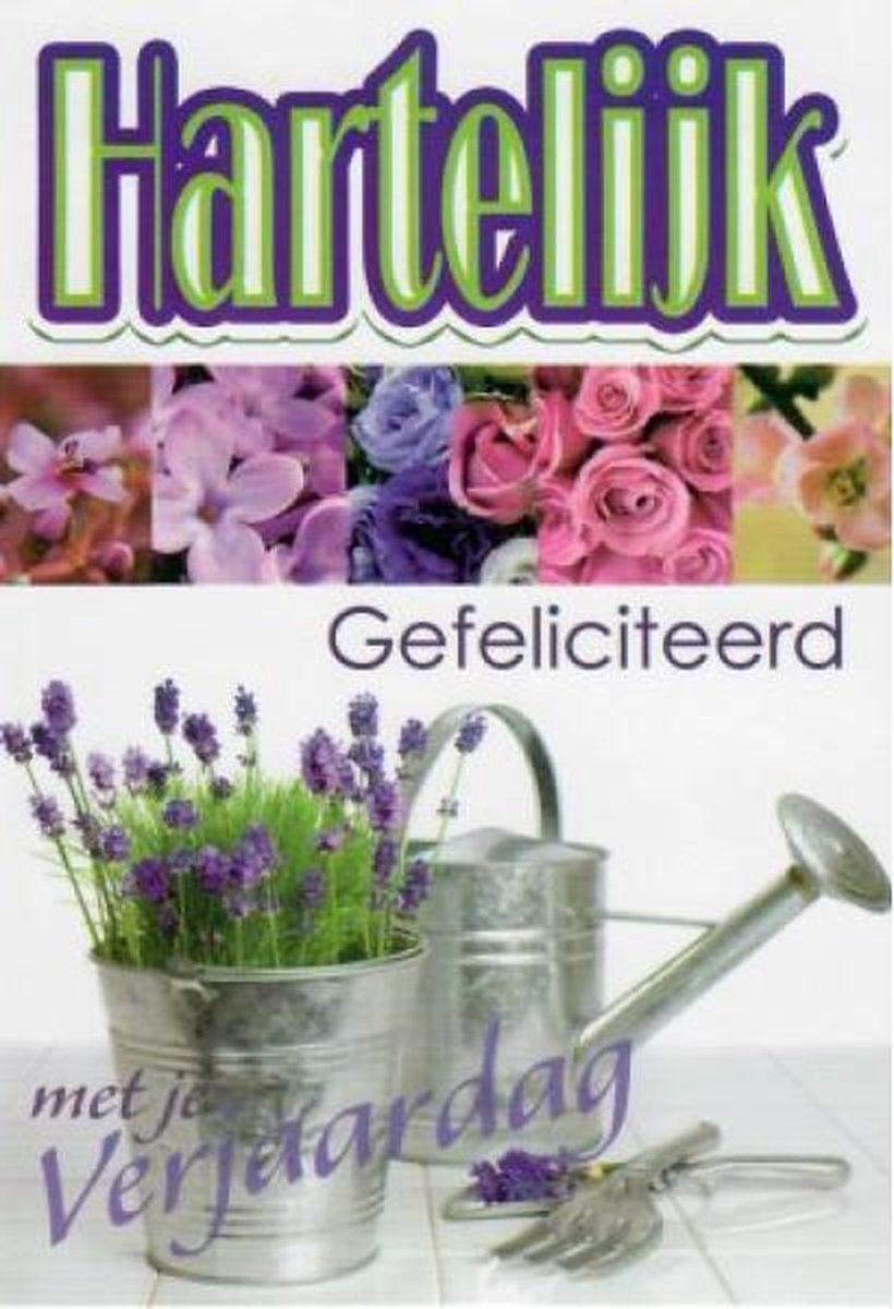 Hartelijk gefeliciteerd met je verjaardag! Een wenskaart met meerdere afbeeldingen van diverse bloemen en een gieter. Een dubbele wenskaart inclusief envelop en in folie verpakt.
