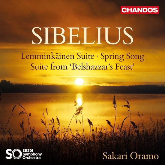 BBC Symphony Orchestra, Sakari Oramo - Sibelius: Lemminkäinen Suite, Spring Song Suite From 'Belshazzar's Feast' (CD)