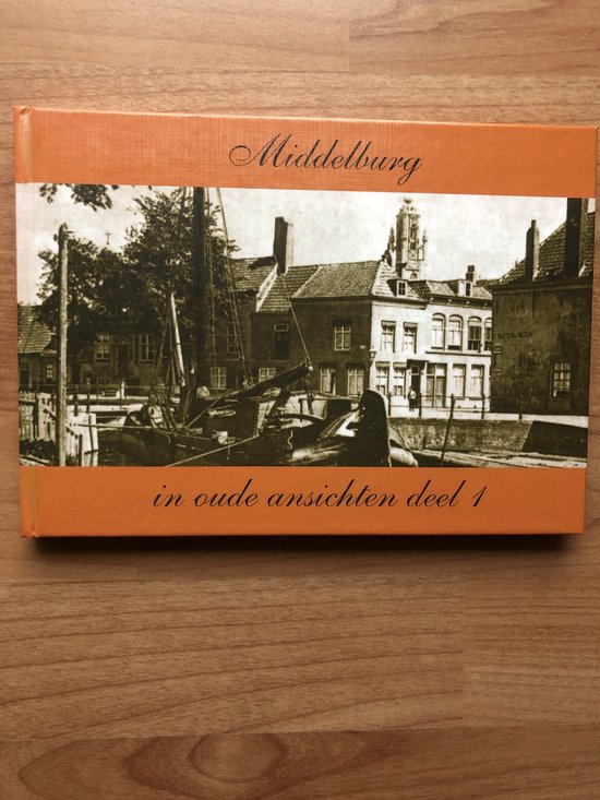 1 Middelburg in oude ansichten