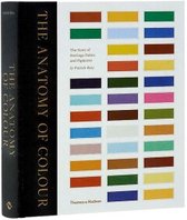 The Anatomy of Colour : The Story of Heritage Paints and Pigments