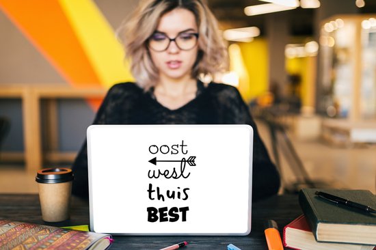 Laptop sticker - 12.3 inch - Quotes - Oost west thuis best - Spreuken - 30x22cm - Laptopstickers - Laptop skin - Cover
