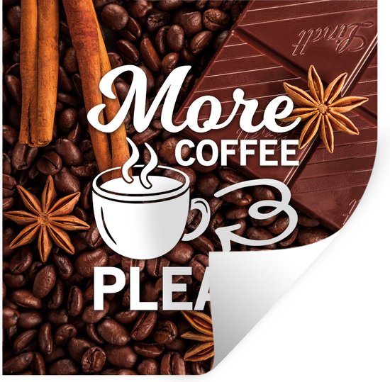 Muurstickers - Sticker Folie - Koffie - More coffee please - Spreuken - Quotes - 30x30 cm - Plakfolie - Muurstickers Kinderkamer - Zelfklevend Behang - Zelfklevend behangpapier - Stickerfolie