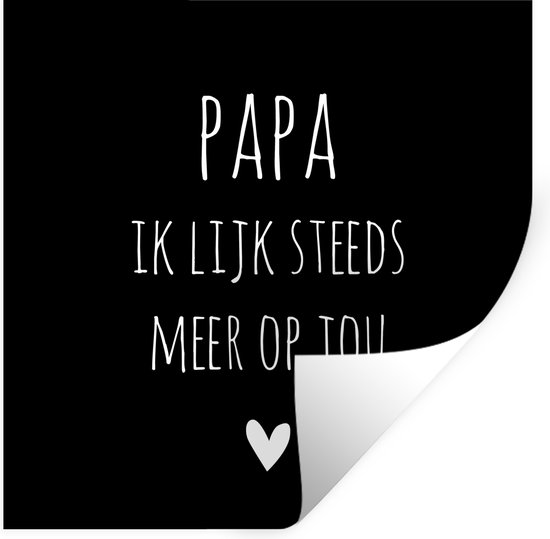 Quotes Papa ik lijk steeds meer