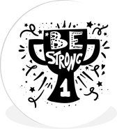Wall Circle - Wall Circle Indoor - Citations - Proverbes - Be Strong - ⌀ 90 cm - Décoration murale - Peintures Ronds