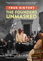 True History-The Founders Unmasked
