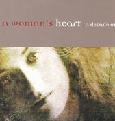 Various Artists - A Woman's Heart (A Decade On) (CD)