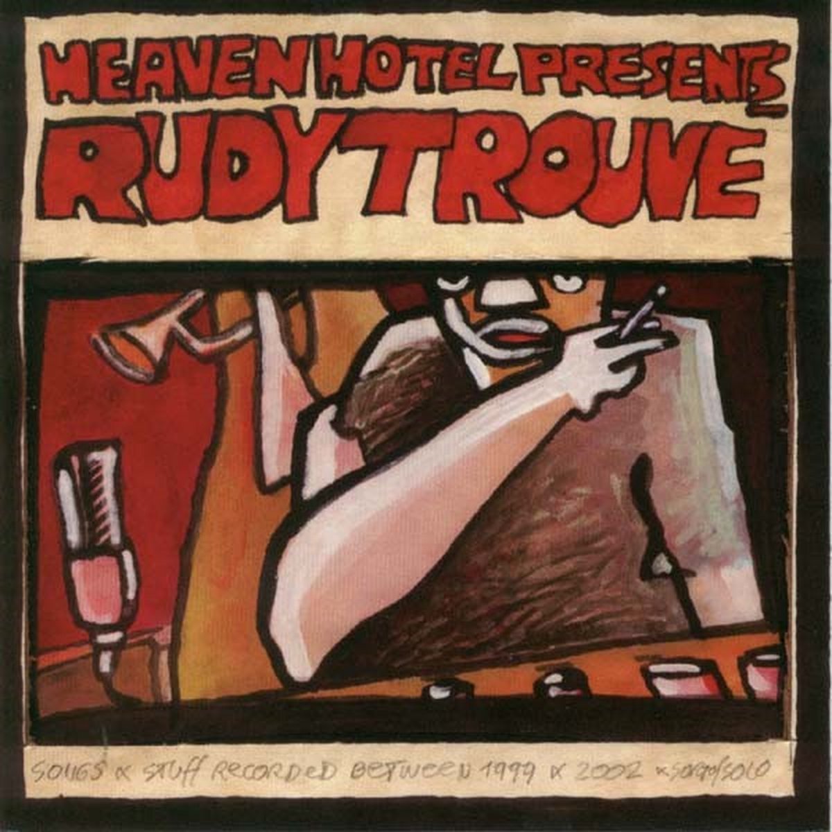 Rudy Trouvé - A Collection Of Rather Quiet Songs Recorded Between 1999 & 2002 (CD)