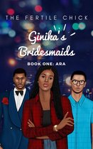 Ginika's Bridesmaids: Book One (Ara)