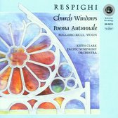Pacific Symphony Orchestra, Keith Clark - Respighi: Church Windows, Etc (CD)
