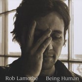Rob Lamothe - Being Human (CD)