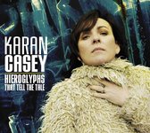 Karan Casey - Hieroglyphs That Tell The Tale (CD)