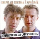 Maarten Van Roozendaal & Egon Kracht - Tijdelijk Tekort Aan Chronisch Geluk (CD)