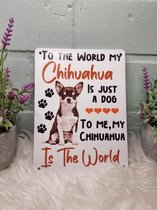 Chihuahua bordje - My Chihuahua is the world