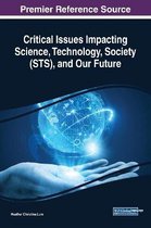 Critical Issues Impacting Science, Technology, Society (STS) and Our Future