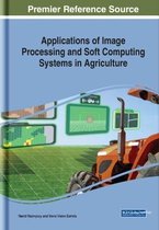 Applications of Image Processing and Soft Computing Systems in Agriculture