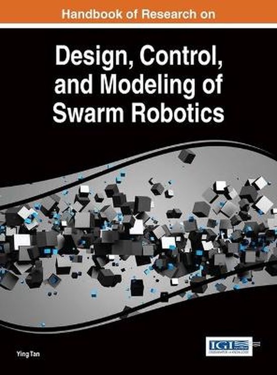 Handbook of Research on Design, Control, and Modeling of Swarm Robotics ...